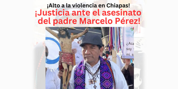 ¡Justicia ante el asesinato del padre Marcelo Pérez!