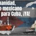Por humanidad, Petróleo mexicano para Cuba, ¡YA!