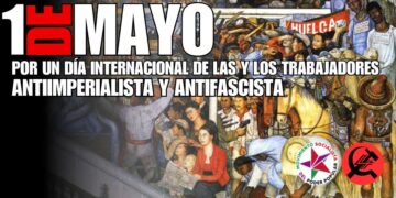 1 DE MAYO: ¡Trabajadores unidos contra la guerra y la reacción!