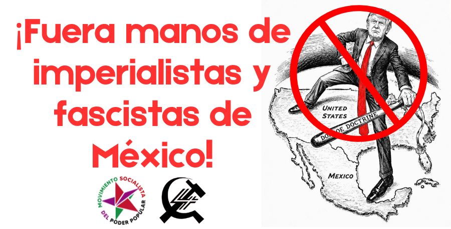¡Fuera manos de imperialistas y fascistas de México!